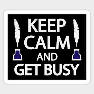 Keep calm and get busy Sticker